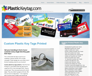 plastickeytag.net: Plastickeytag.com :: Plastic keytag printing, barcode key tags, plastic key fobs, custom plastic tags
Plastickeytag.com -- a leader in plastic keytag printing that supports your membership, loyalty or customer rewards program with custom plastic key tags, key fobs, plastic postcard mailers and fulfillment services.