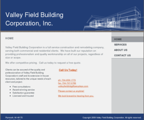 valleyfieldbuilding.com: Valley Field Building Corporation - Home
Valley Field Building Corporation is a full service construction and remodeling company, serving both commercial and residential clients.  We have built our reputation on providing professionalism and quality workmanship on all of our projects, regardless 