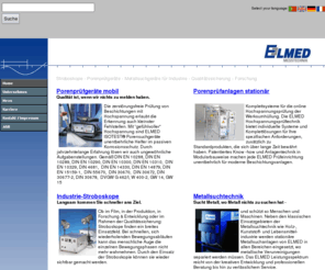 elmed.info: ISOTEST Porensuchgeräte, Porenprüfgeräte - Stroboskope für die Industrie - ARGUS Metallsuchgeräte / Metallsuchanlagen - ELMED Messtechnik
ELMED - ISOTEST Porenprüfung nichtleitender Beschichtungen, ARGUS Metallsuchtechnik, Stroboskope machen wiederholte Vorgänge sichtbar
Porenprüfgeräte, Metallsuchgeräte, Metalldetektoren und Stroboskope von ELMED
Messtechnik, Isolationsprüfung, Metallseparatoren, Lichtblitzstroboskope, ISOTEST ,Metallsuchtechnik, ISOTEST, metal detectors, holiday detectors, Hochspannungsprüfung, Metallausscheider,Stroboskope,Porenprüfung, Metallseparatoren
