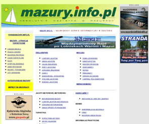 zaglownia.com: MAZURY INFO PL - Absolutnie Wszystko o Mazurach, Czarter, Noclegi
Mazury, Czarter Jachtów, Domki letniskowe, Hotele, Pensjonaty, Ośrodki Wypoczynkowe... na Mazurach - Zapraszamy na Mazury... -> >  mazury.info.pl <<- Mazury