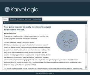 karyologic.com: KaryoLogic Inc :: Your global resource for quality chromosome analyses for bioscience research.
KaryoLogic, Inc. provides quality chromosome analyses for bioscience research to investigators worldwide from its laboratory in Research Triangle Park, NC, USA.