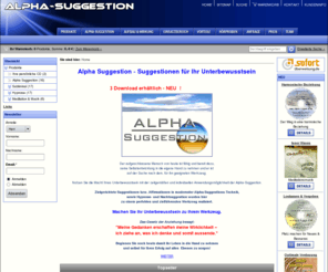 alpha-suggestion.at: Alpha Suggestion - Suggestionen für Ihr Unterbewusstsein - A&M Productions Ehrlich
Mit der Alpha Suggestion ist es möglich die Macht Ihres Unterbewusstsein zu nutzen. Die richtige Anwendung von Suggestionen ist wesentlich um den gewünschten Lebensumstand zu erreichen.