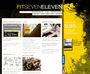 fitseveneleven.com: FITNESSSTUDIO FITSEVENELEVEN
Unsere Clubs bieten Ihnen über 1000 qm Fitness mit modernem Gerätepark. Bei langen Öffnungszeiten von 7.00 Uhr bis 23.00 Uhr können Sie die verschiedensten Kurse, wie z.B. Hot Iron, Pilates, Body Complete, Bauch und Rücken besuchen.