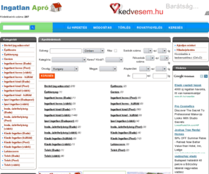 ingatlan-apro.com: Ingatlan - Ház - Lakás - Iroda   |   Ingatlan-Apro.com
Az Ingatlan-Apro.com oldalon korlátlan mennyiségben tehet fel akár 5 képpel is apróhirdetést! Mindezt ingyen!