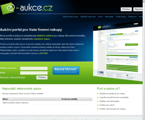 eaukce.net: Aukční portál
 Nový aukční portál e-aukce.cz představuje efektivní nástroj pro nákup libovolné komodity, díky kterému snadno dosáhnete vysokých úspor.