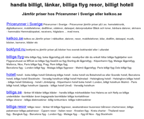 handlabilligtonline.se: handla billigt lnkar, billiga flyg resor, billigt hotell
handla billigt lnkar, billiga flyg, billiga resor, billigt hotell, klder, dator, vitvaror