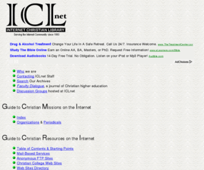 iclnet.org: Internet Christian Library
Comprehensive archive of classical christian materials: theology, patristics, counseling, preaching, homiletics, leadership, religion, comparative religions, church, Finney, Wilkerson
