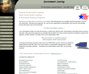 policelease.com: Government Leasing -- Our 25th Year! LOWEST tax exempt municipal leasing rates, municiple leasing, public school finance, government leasing, tax exempt financing, tax exempt leasing, federal government leasing, school equipment leasing
municipal leasing, our 25th year, federal government leasing, state & county government leasing.  Free written quotes, Same day approvals. $2,000 to $2 million. Lease to own AND lease with option to purchase.  Any equipment.  Deferred payments match your cash flow.  Monthly, Semi & Annually in advance or arrears