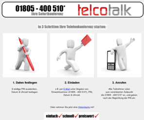 telcotalk.biz: 01805-400 510 Telcotalk Telefonkonferenz
01805-400 510 Ihre Sofortkonferenz von Telcotalk