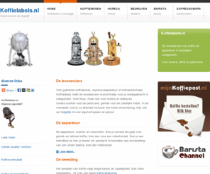 koffielabels.nl: Koffielabels.nl homepage
Koffiebonen en koffiemachines voor thuisgebruik, horeca en bedrijven. Alle leveranciers overzichtelijk in categorieën ondergebracht.