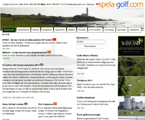 spela-golf.com: Golfresa till Skottland, Irland, Spanien eller England - Spela-Golf.com | Startsida
En golfresa till Skottland är ett måste för alla golfare någon gång i livet.