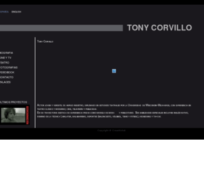 tonycorvillo.com: Tony Corvillo - Actor | Teatro - Cine - Televisión - Publicidad - Casting - Actores | Barcelona | España
Actor joven y versátil de amplio registro, diplomado en estudios teatrales por la Universidad de Wisconsin-Milwaukee, con experiencia en teatro clásico y moderno; cine, televisión y publicidad. Barcelona. España