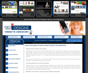 trdesigns.co.uk: Web Designer Stoke-On-Trent & Web Design Stoke Creative Website Designer & Web Designer - Business Website Designer Stoke
Web Designer Stoke-On-Trent,  Creative Website Designer, Business Website Designer Stoke and Web Design Stoke UK. We are web designer for business based in Gillow Heath, Stoke-On-Trent. website packages to fit any budget. We design compelling, clean and professional websites by applying good traditional design principles for every web client.