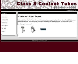 class8coolanttubes.com: Class 8 Coolant Tubes
Installation accessories to assist you in the installation of your stainless steel coolant tube for trucks - Class 8 Cooalnt Tubes, we sell Heavy truck radiators, air conditioning, hoses and Stainless Steel Coolant Tubes. Radiators, put in first class shape.