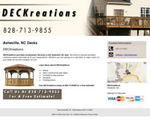 deckreationswnc.com: Decks Asheville, NC - DECKreations 828-713-9855
DECKreations builds decks in the Asheville, NC area. Construction and repair. Porches, gazebos and docks. Call us at 828-713-9855