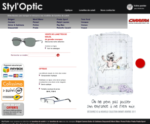 styloptic.com: Lunettes de soleil et lunettes de vue - Styl'Optic, opticien.
Optique, solaire  Styl'Optic vous propose sa sélection de lunettes avec les grandes marques : Bvlgari, Carrera, Dolce & Gabbana, Dsquared2, Mont Blanc, Persol, Police, Prada, Prada Sport, Ralph Lauren, Ray-Ban, Roberto Cavalli, Tom Ford, Versace, Versus, Vogue