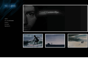 tcoye.com: Trond Carsten Øye - www.tcoye.com
Billedkunstner Trond Carsten Øye sin hjemmeside