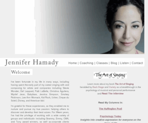 jenniferhamady.com: Jennifer Hamady - Welcome
With studios in New York, Los Angeles and Nashville, Jennifer's natural and comfort-based philosophy has helped countless singers and speakers learn how to release their true voices and maximize their performance potential.