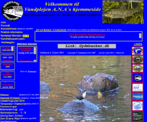 vandplejen-ana.dk: Vandplejen A.N.A.
Vandplejen A.N.A. er en afdeling af de tre Alsiske sportsfiskerforeninger, Als, Nordborg og Alsiskekystfiskere som varetager vandmiljøet i det Synderjyske, fra Kruså til Varneshoved og hele ALS