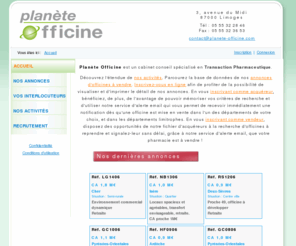 planete-officines.com: Planète Officine : transaction pharmaceutique, annonces de pharmacies à vendre, conseils pour les pharmaciens
Planète Officine accompagne les pharmaciens dans l&#146;ensemble des processus liés à la vente ou à l&#146;acquisition de leur officine et les aides à anticiper les mutations à venir.