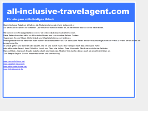 all-inclusive-travelagent.com: All-Inclusive reiseburo. Buchen Sie Ihren Urlaub hier
All-Inclusive reiseburo. Buchen sie ihren Urlaub hier