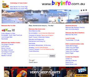 bayinfo.com.au: BATEMANS BAY - Local Community, Business and Holiday Information!
Including local weather, accommodation, dining out, entertainment, tourist attractions, real estate, employment,  businesses, computers and shopping etc.