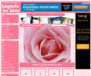 layoutsforlove.com: Love Myspace Layouts, Love 2.0 Layouts, Love Layouts For Myspace, Love Myspace Comments, Girly Love Myspace Layouts, I Love You Myspace Layouts, Girly Myspace Graphics, Girly Myspace Backgrounds, Girly Myspace Comments
We've got everything you need to fill your Myspace profile with love!