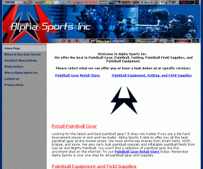 alphasportsinc.com: Paintball News for all Enthusiast. Paintball Equipment Reviews
Paintball News for all Paintball Enthusiast. Up to date Paintball Equipment Reviews and Paintball Articles. Your best source for Paintball Information.