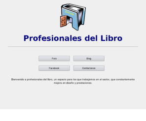 profesionalesdellibro.com: Profesionales del libro
Foro y blog de los profesionales del libro