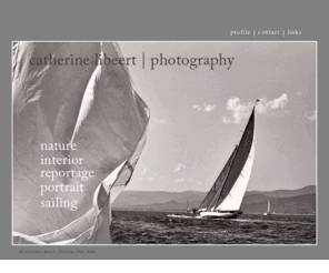 catherinelibeert.com: Catherine Libeert - Photography
Catherine Libeert, photography, nature, interior, reportage, portrait, sailing, profile, links, contact, heusden, belgium