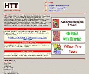 kwantes.com: HTT Technology - Audience Response for Your Conference
HTT Limited offers a range of services to make your conference special. Technology for conferences, gives you that state of the art edge that will put you at the front.
