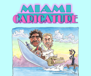 miamicaricature.com: Miami Caricature
Miami Caricature