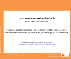 cancerducolactu.com: Cancer du Col de l'Utérus, Cervarix, Papillomavirus Humain, MST
Bienvenue sur le site du Vaccin Cervarix. vous trouverez des informations concernant  le Cancer du Col de l'utérus et comment vous en protéger.