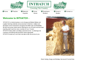 inthatch.com: INTHATCH - Home
We supply thatching materials and accessories to thatchers, builders and developers and to homeowners throughout the british isles and worldwide.