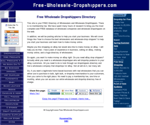 free-wholesale-dropshippers.com: Free Wholesale Dropshippers Directory - Wholesale Companies
100% Free Directory of Wholesale Companies and Wholesale Dropshippers. Dont pay for this type of information when you can get it here for free. Updated often.