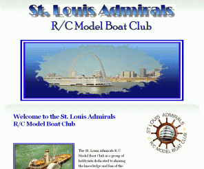 stlouisadmirals.com: St. Louis Admirals R/C Model Boat Club - Index
St. Louis, Missouri radio-controlled model boat club