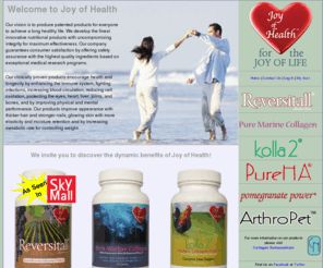 joyofhealth.biz: Joy Of Health, for the Joy Of Life
We develop the finest innovative nutritional products with uncompromising integrity for maximum effectiveness. Our company guarantees consumer satisfaction by offering safety assurance with the highest quality