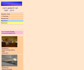 nach-gedacht.net: www.nach-gedacht.net - Sammlung privater Reiseberichte, Erlebnisberichte und Bilderserien
www.nach-gedacht.net - Eine Sammlung von privaten Reise- und Erlebnisberichte