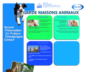 garde-maison.com: Votre Home-sitting entre 7 et 20 € par jour, nous gardons votre résidence et vos animaux ...
Garde maisons animaux et un site présentant des services de gardien et gardiennage de maisons et animaux par des retraitÃ©s pendant les vacances en France et en europe.