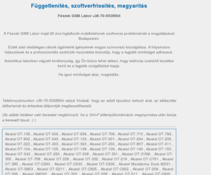 gsmlabor.com: Függetlenítés szofverfrissítés magyarítás
Függetlenítés szofverfrissítés magyarítás - Fészek GSM Labor (+3670-5538504) - 3G-s telefonok függetlenítése, professzionális szoftverfrissítése kis és nagy tételben.