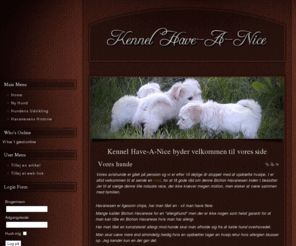 havanese.dk: Kennel Have-A-Nice byder velkommen til vores side
Kennel Have-A-Nice byder velkommen til vores side, her kan du få oplysninger om denne specielle race.