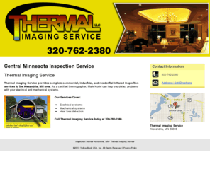 infraredinspectionservicesmn.com: Inspection Service Alexandria, MN - Thermal Imaging Service
Thermal Imaging Service provides commercial, industrial, and residential infrared inspection services to the Alexandria, MN area. Call 320-334-2004.