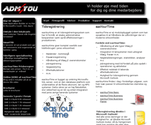 adm4you.com: Tidsregistrering, Komme Gå, Job registrering, Overenskomster, easYourTime, Vi holder øje med tiden for sig og dine medarbejdere
adm4you levere moderne elektronisk tidsregistrering som sikrer jeres virksomhed overblik samt præcis løn til tiden