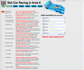 bscraweb.com: Area 6 Home
Find out what's going on in BSCRA slot car racing around the UK. Get area news and information on slot car races and events in your area. 