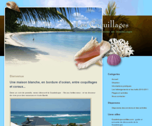 les-coquillages.com: Résidence Les Coquillages - Locations de vacances en Guadeloupe
La résidence Les Coquillages vous propose un hébergement en Guadeloupe. Des vacances de rêves : appartement, studio, loft et location paradisiaque au bord de l'océan sur l'ile Karukéra.