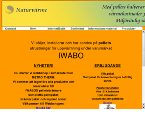 naturvarme.se: Naturvärme värmen som sparar på både naturen och pengarna, genom att elda med pellets.Pelletsbrännare pellets pelletskamin biobränsle flis
Vi säljer och monterar Pelletsbrännare, Pellets, Pelletskamin, Biobränsle och Flis