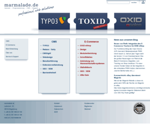 marmalade.de: Webdesign, Programmierung und Support für TYPO3 und OXID - marmalade.de
Webdesign und Programmierung mit TYPO3 als CMS und OXID eShop für den E-Commerce.