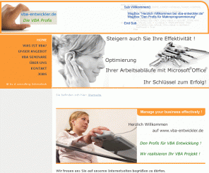 vba-entwickler.de: vba-entwickler.de, VBA Entwicklung, Makroprogrammierung, VBA Programmierung, vba-entwickler.de, VBA Entwickler, VBA Entwicklung, Makroprogrammierung, Makro, Makros, VBA, Programmierer, Programmierung, VBA Seminare, VBA Schulungen, Schulung, Seminar, MS Office, Excel, Access, Word, PowerPoint, Outlook, it consulting Schmalisch, Gernsheim, Frankfurt, Mannheim, Rhein Main, Rhein Neckar
VBA Entwickler. Wir entwicklen Ihre kostengünstige Softwarelösung auf Basis von MS Office