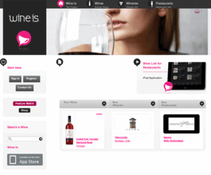 wine-is.com: Wine-is
Wine-is is a new and fresh approach for the wineries, distributors, restaurants, wine shops and wine lovers.