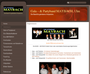 band-maybach.com: Band Maybach - Impressum
Anschrift und Kontaktdaten der Party- und Hochzeitsband Maybach aus Ulm